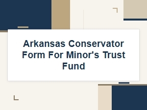 Arkansas Minor's Trust Fund Conservator Form