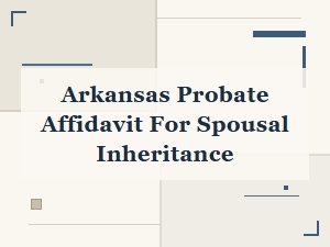 Arkansas Spousal Inheritance Affidavit for Small Estates