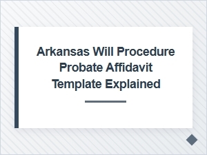 Arkansas Probate Affidavit and Will Procedures